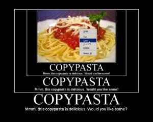 Copy, Paste, Repeat.